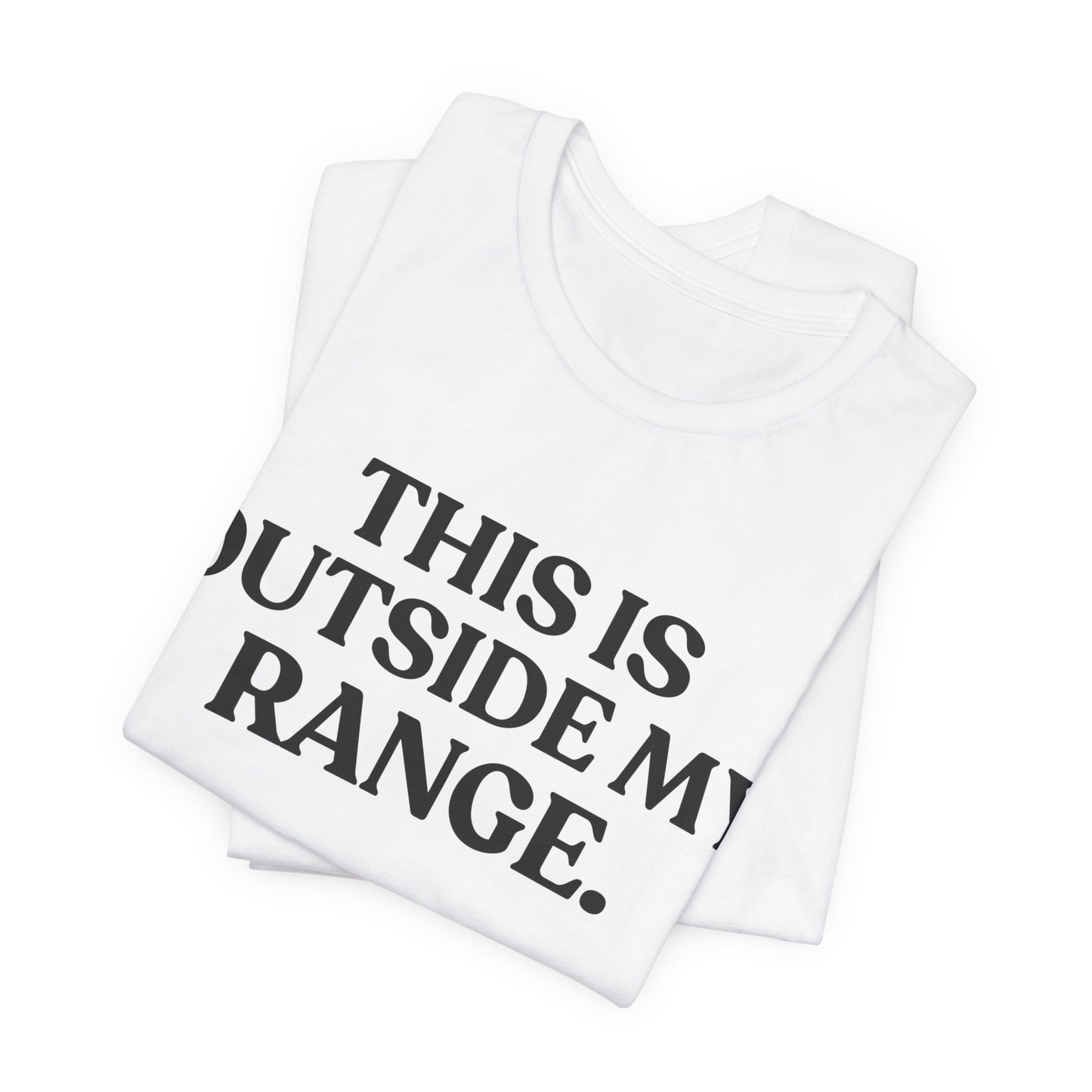 This Is Outside My Range — Boundary Tee
