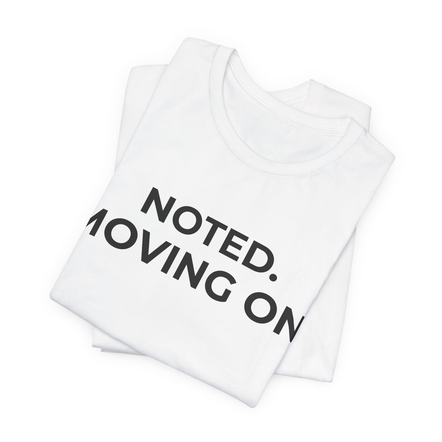 Noted. Moving On — Dismissive Minimal