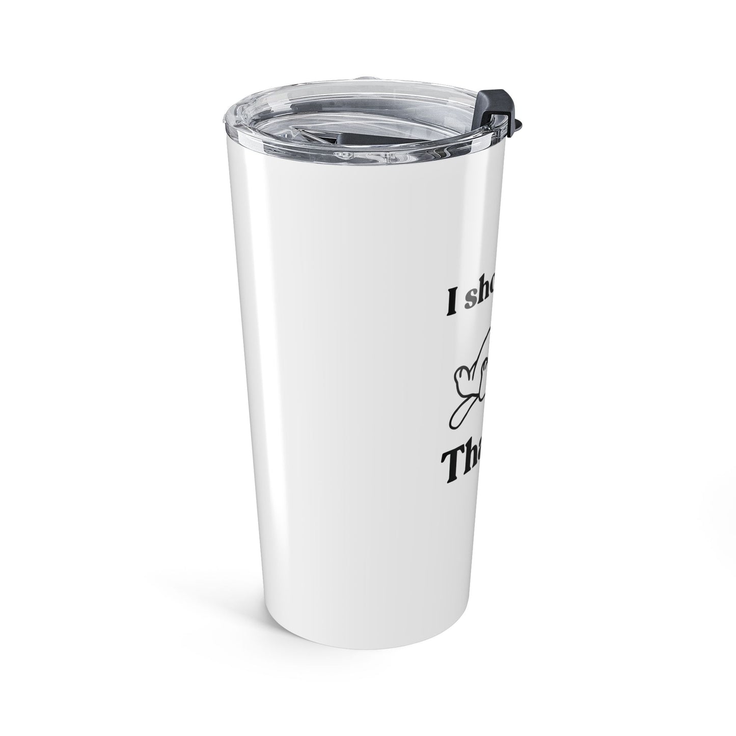 I Showed Up. That’s It — Stainless Steel Tumbler (20oz)