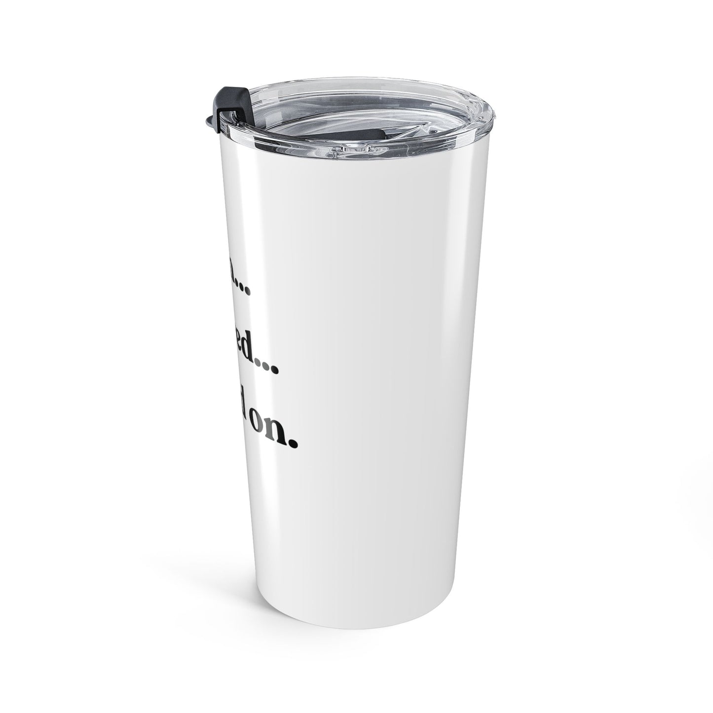 Seen: Ignored: Moved On – Funny Stainless Steel Tumbler (20oz)