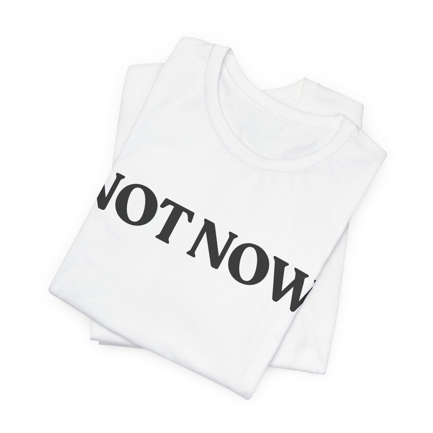 NOT NOW — Social Battery Tee