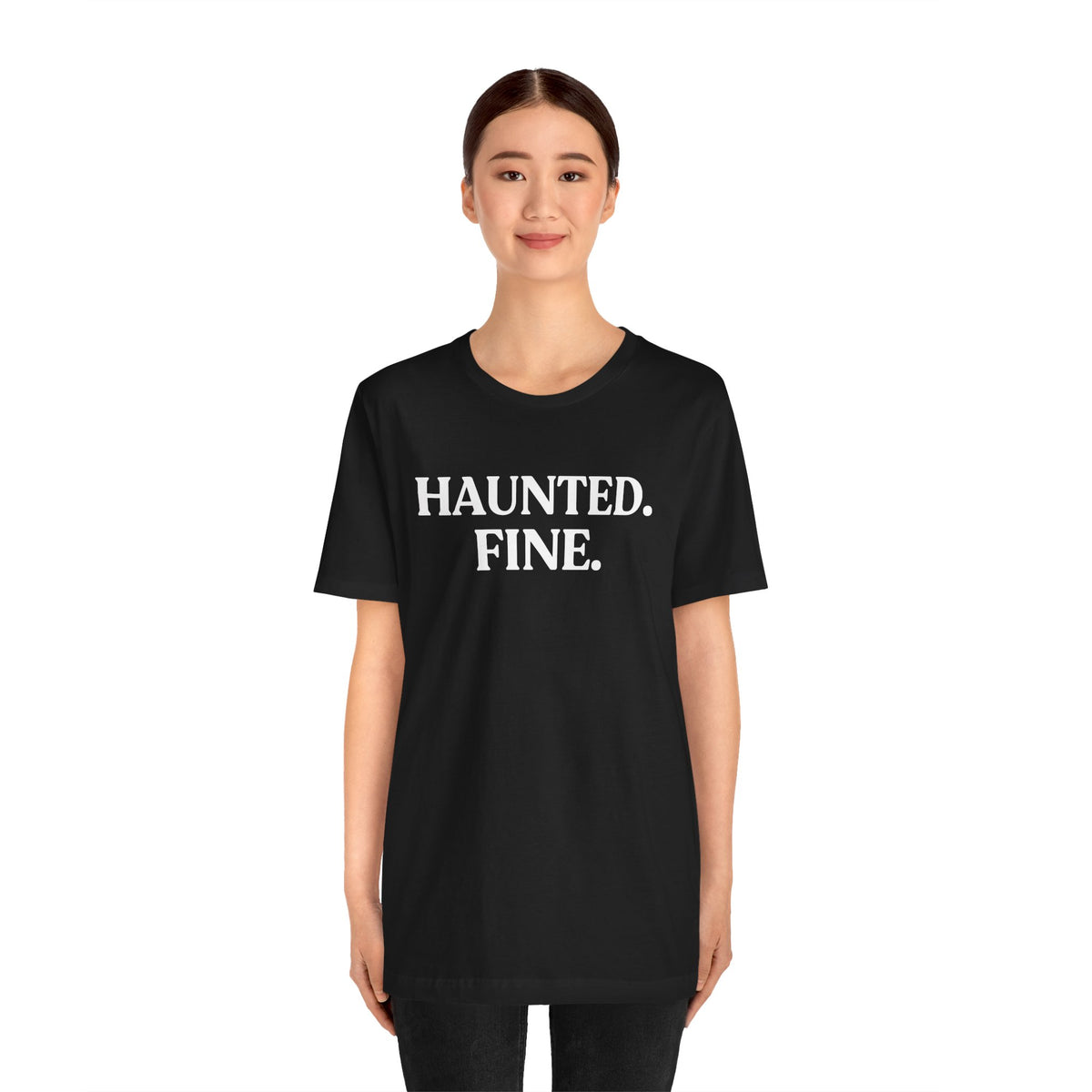 Haunted. Fine — Unbothered Halloween T-Shirt