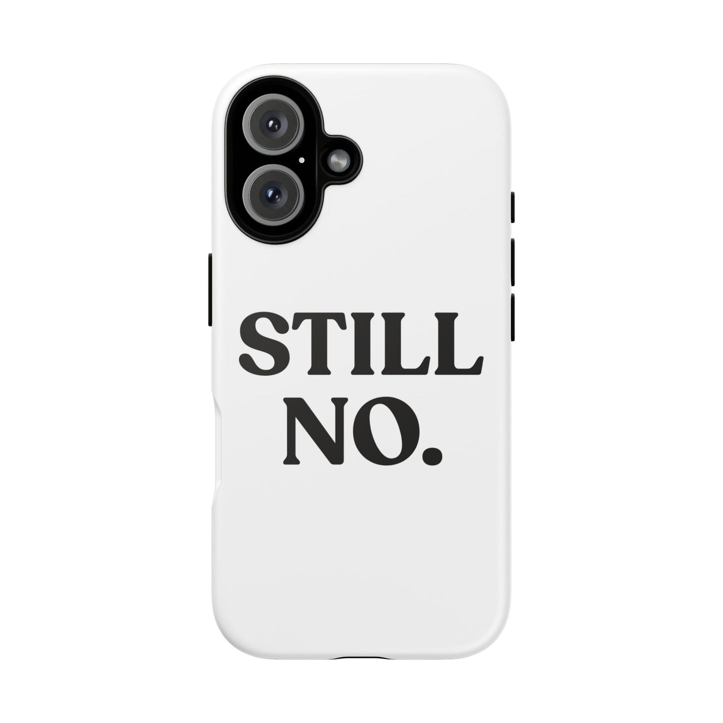 Still No — Tough Case (iPhone)