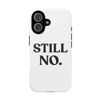 Still No — Tough Case (iPhone)