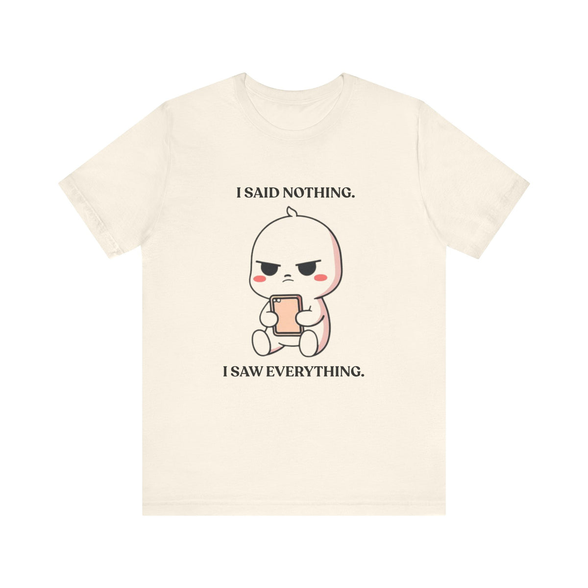 I Said Nothing — Observant T-Shirt