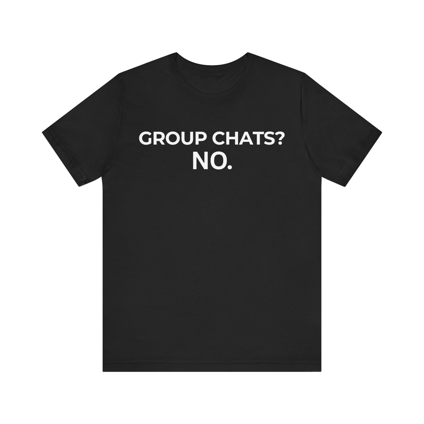 Allergic To Group Chats - Sarcastic Unisex Meme Shirt - Bella+Canvas 3001