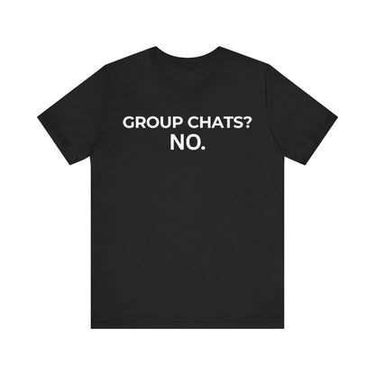 Allergic To Group Chats - Sarcastic Unisex Meme Shirt - Bella+Canvas 3001
