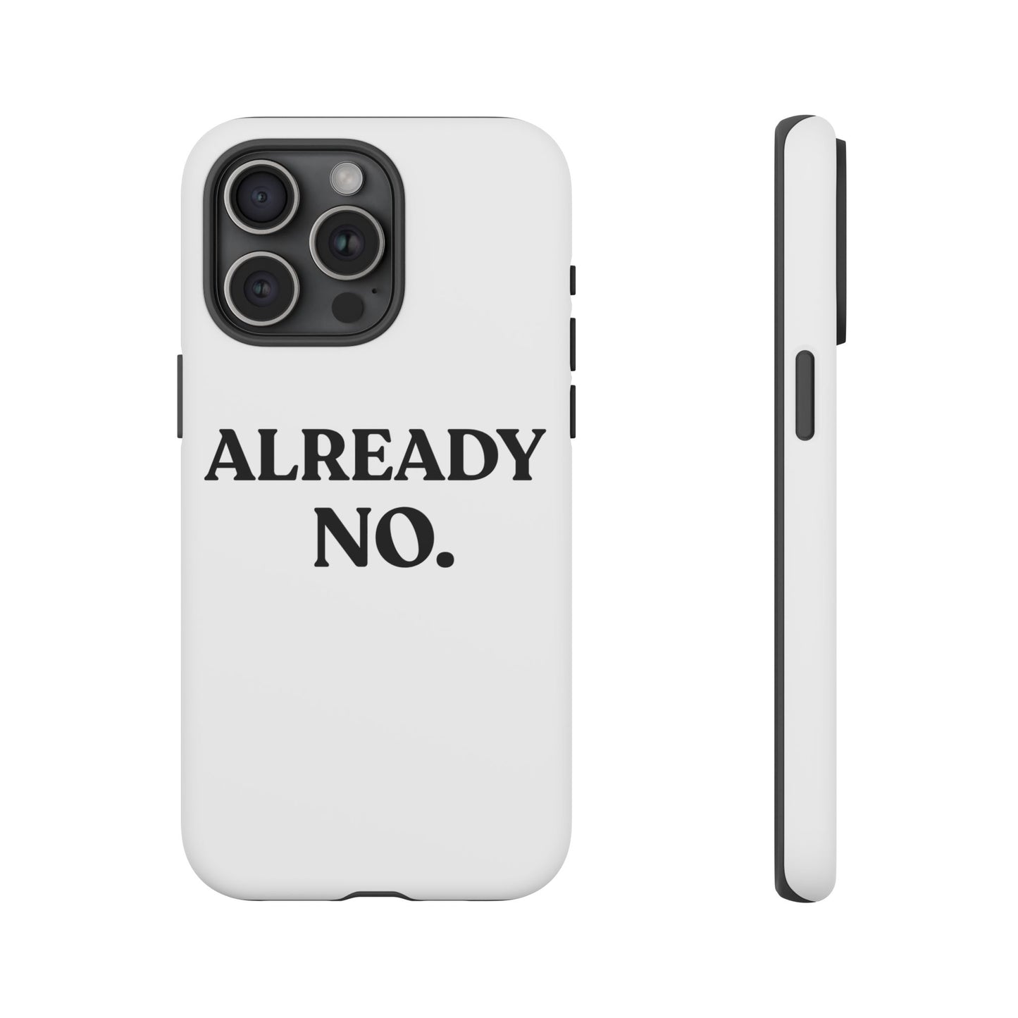 Already No — Tough Case (iPhone)