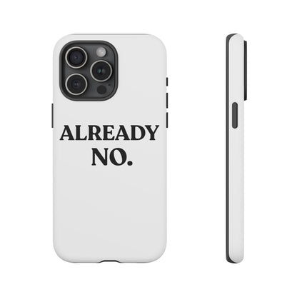 Already No — Tough Case (iPhone)