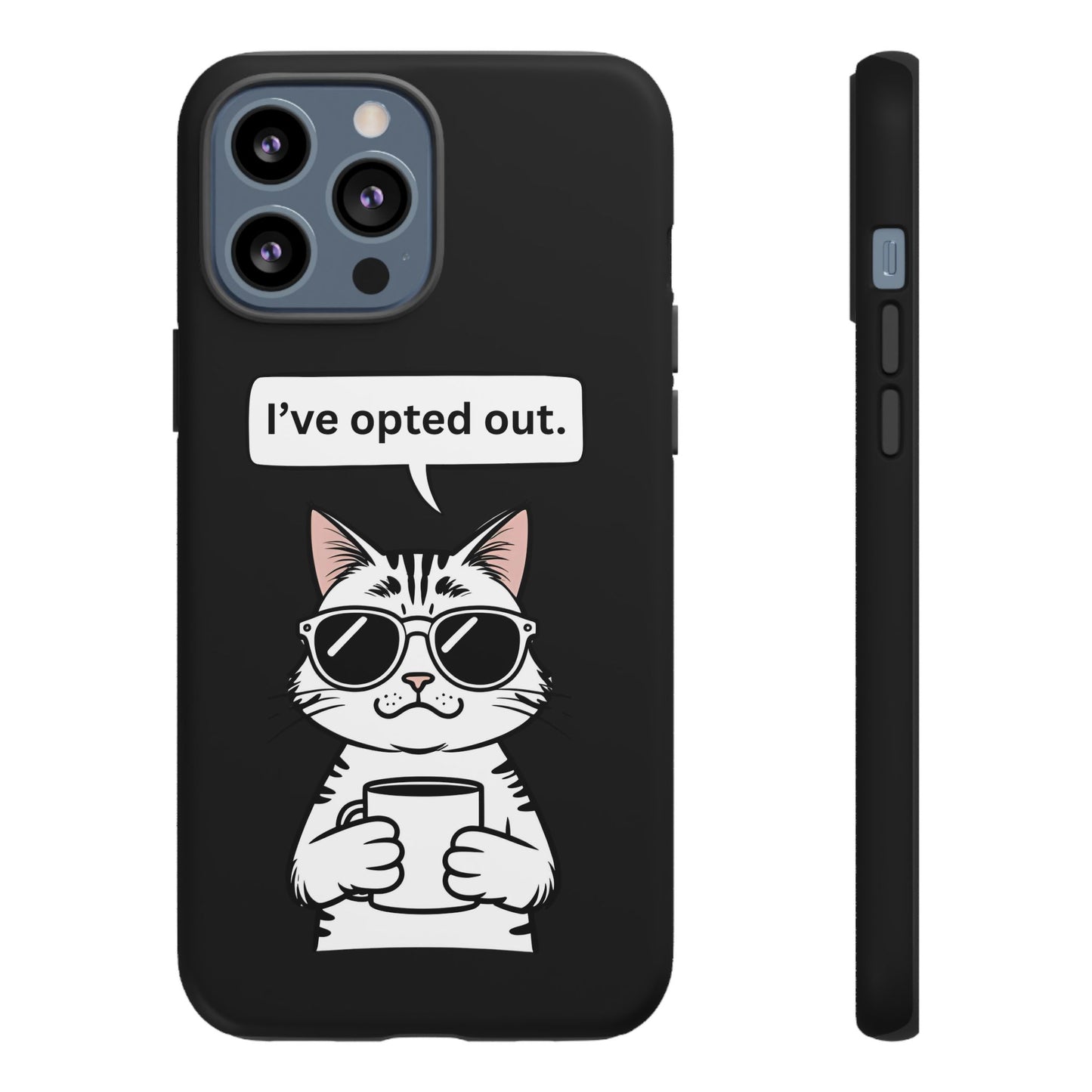 I’ve Opted Out — Tough Case (iPhone)