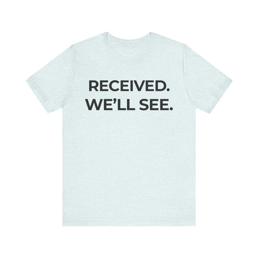 Received — Minimal Deadpan Tee