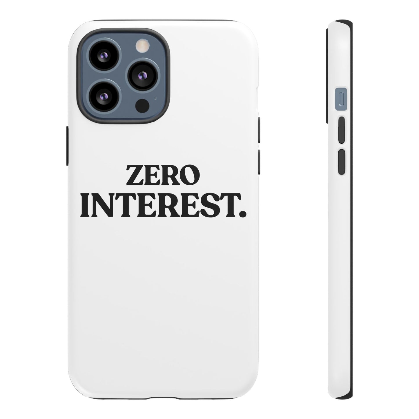 Zero Interest — Tough Case (iPhone)