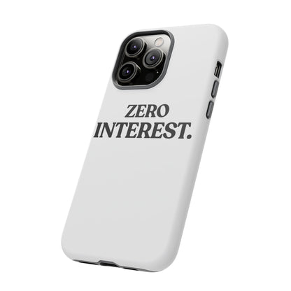 Zero Interest — Tough Case (iPhone)