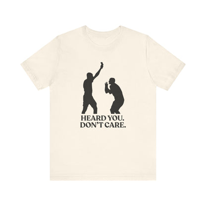 Heard You Don’t Care — Unbothered Football Tee