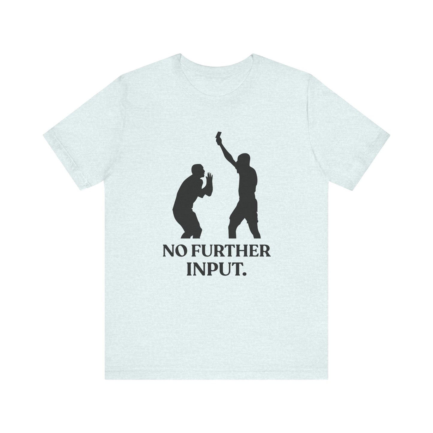 No Further Input — Red Card Energy Tee
