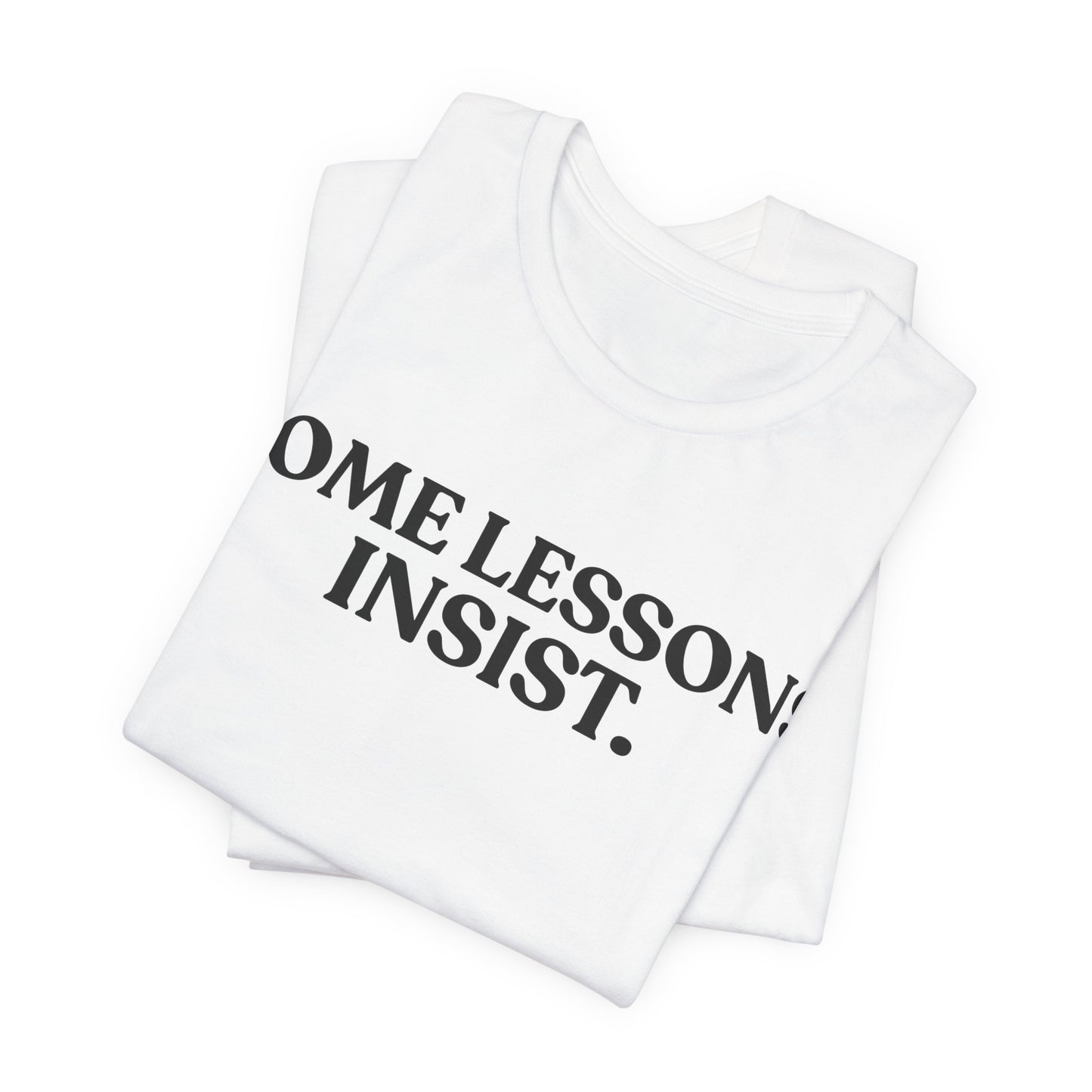 Some Lessons Insist — Reflective Minimal Tee