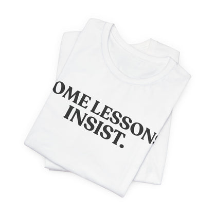 Some Lessons Insist — Reflective Minimal Tee