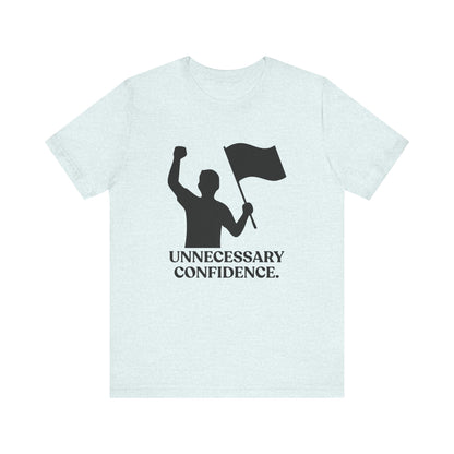 Unnecessary Confidence — Sarcastic Football Tee