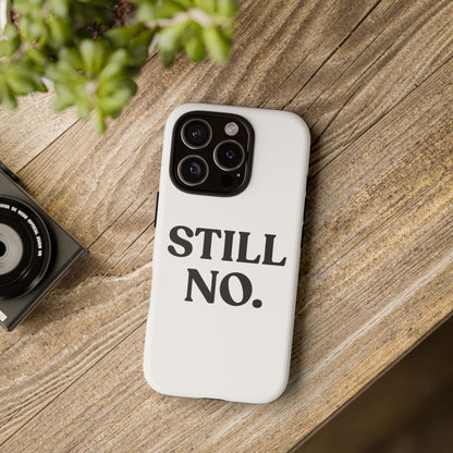 Still No — Tough Case (iPhone)