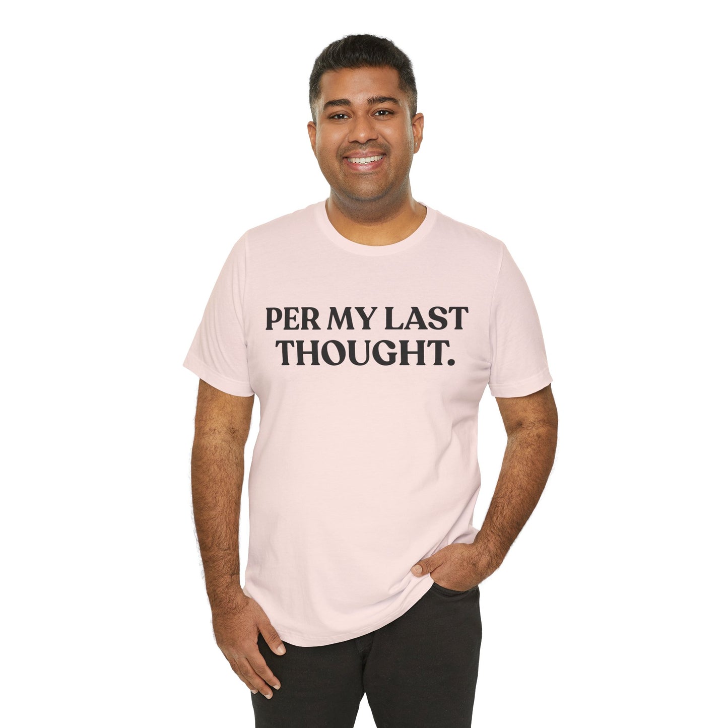 Per My Last Thought — Workplace Sarcasm Tee