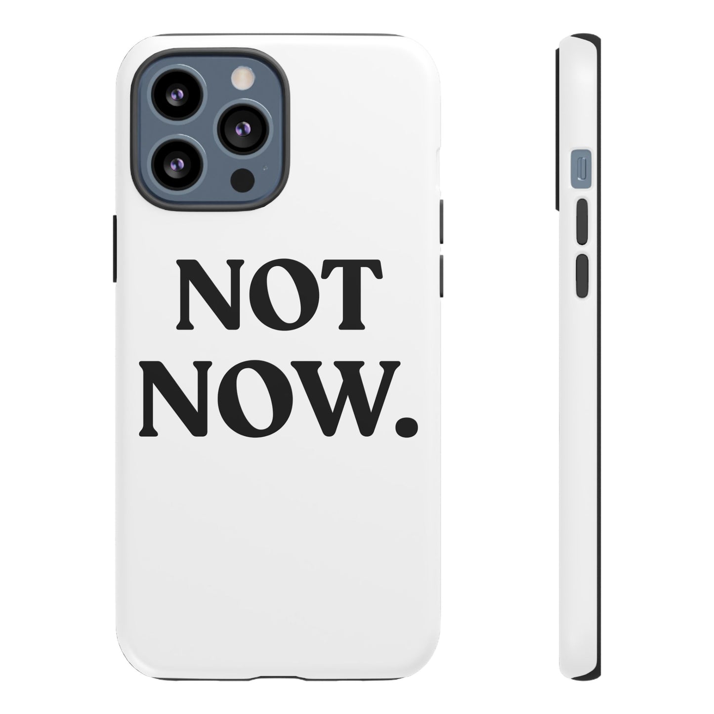 Not Now — Tough Case (iPhone)