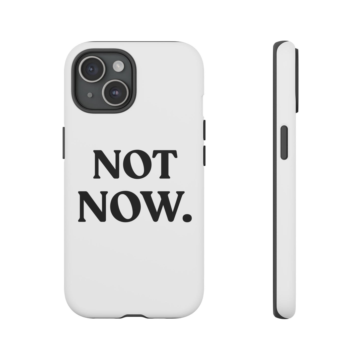 Not Now — Tough Case (iPhone)