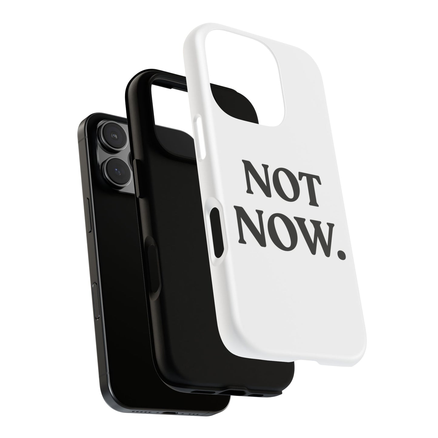 Not Now — Tough Case (iPhone)