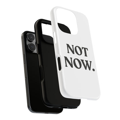 Not Now — Tough Case (iPhone)