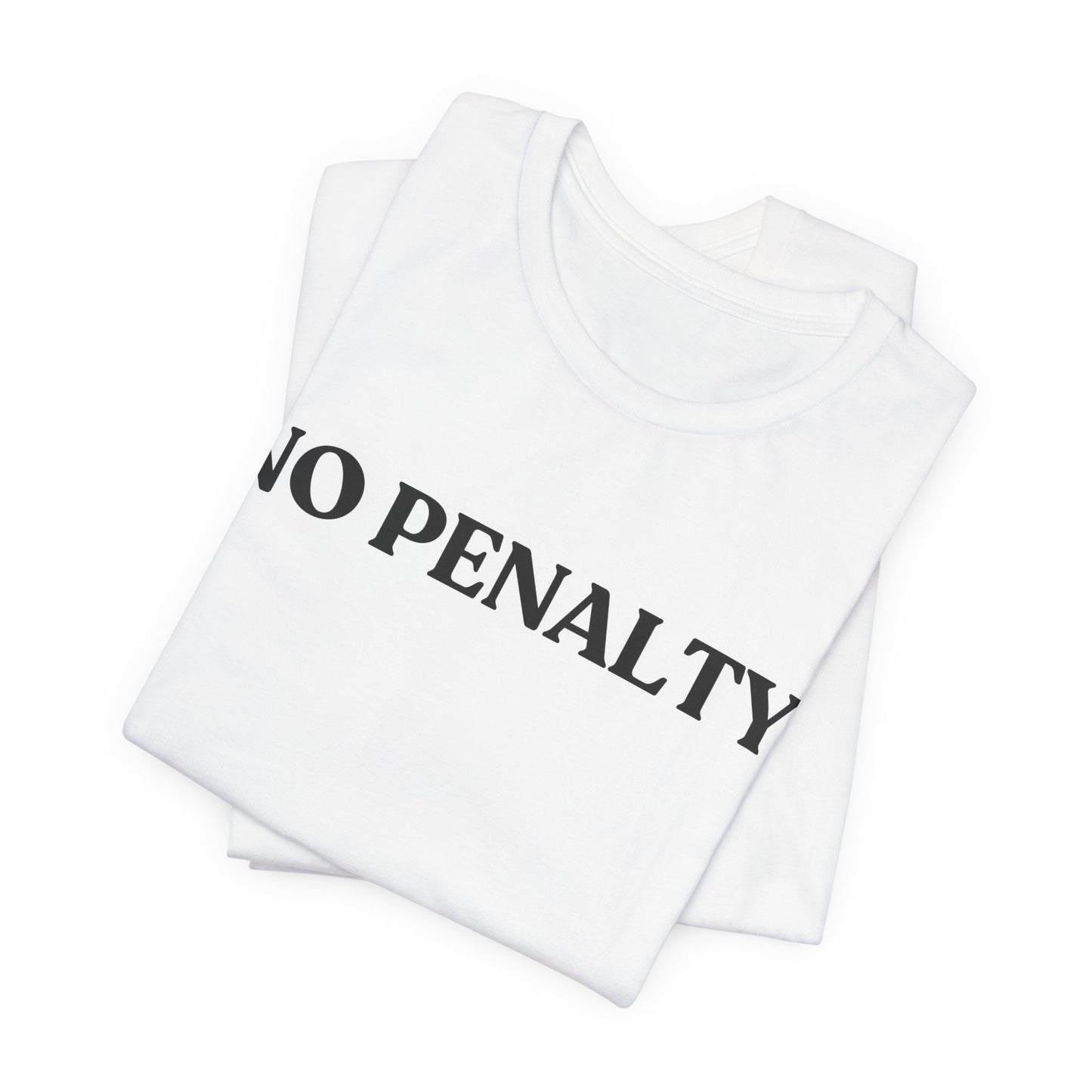 No Penalty — Sassy T-Shirt