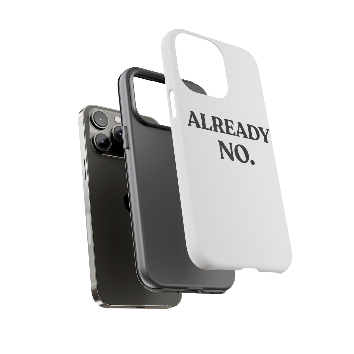 Already No — Tough Case (iPhone)