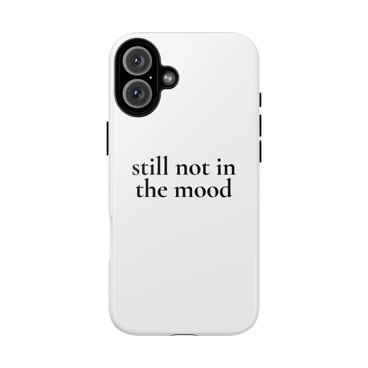 Still Not in the Mood — Tough Case (iPhone)