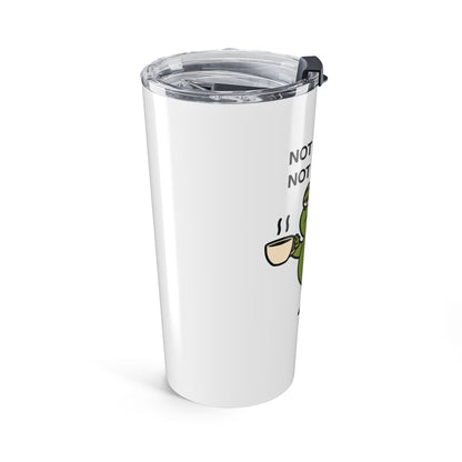 Not Now. Not Ever — Stainless Steel Tumbler (20oz)