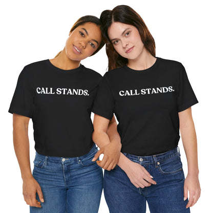 Call Stands — Witty T-Shirt