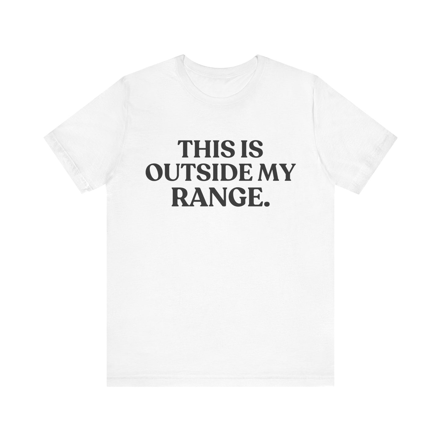 This Is Outside My Range — Boundary Tee