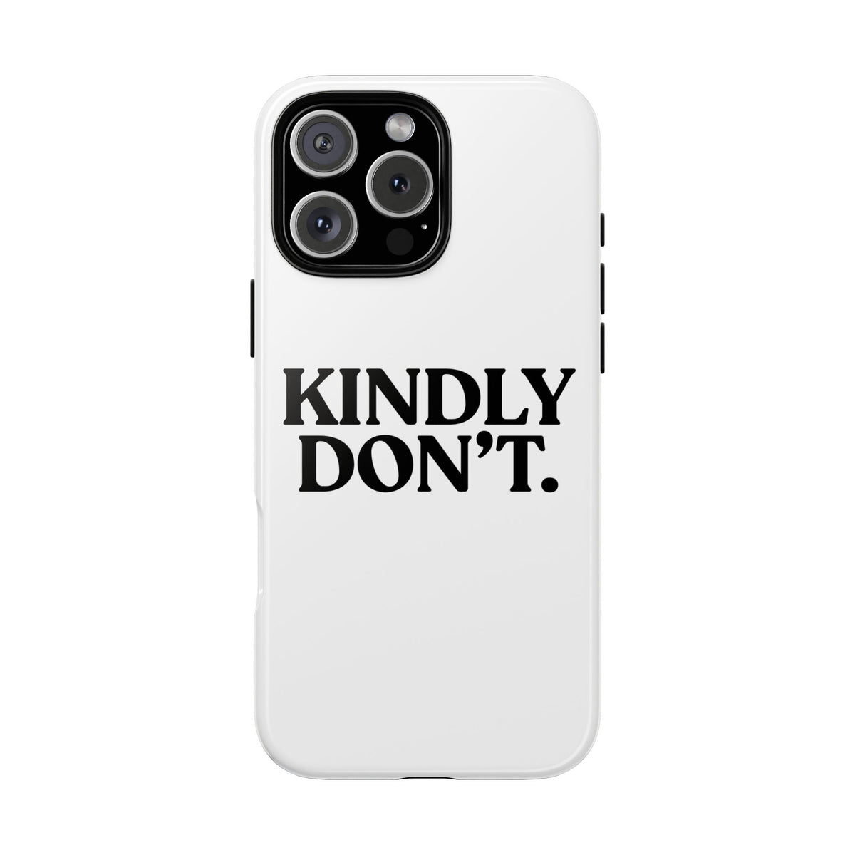 Kindly Don’t — Tough Case (iPhone)