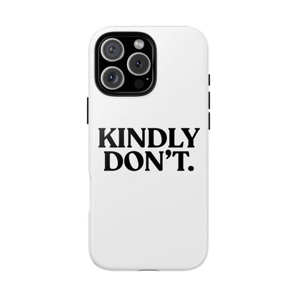 Kindly Don’t — Tough Case (iPhone)