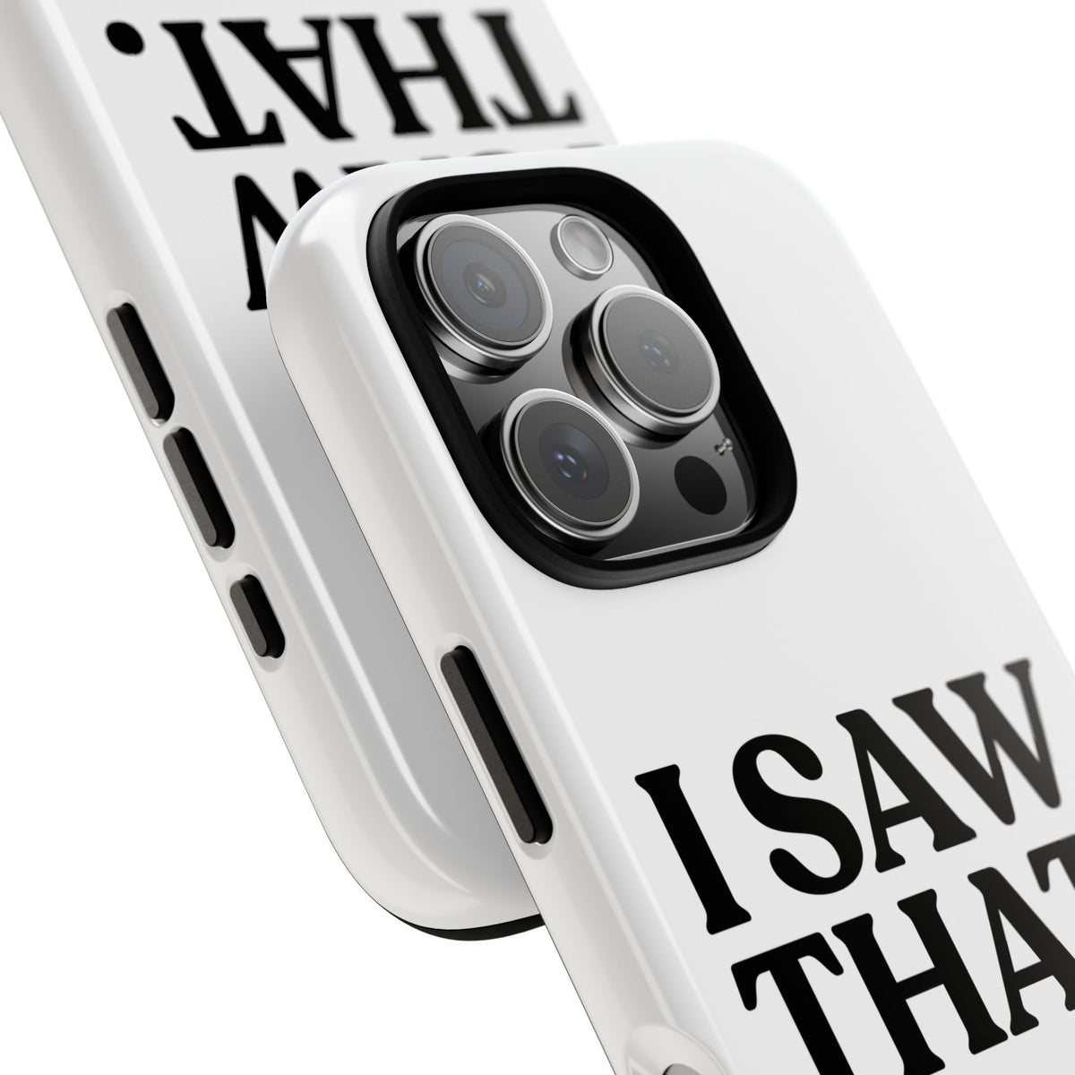 I Saw That — Tough Case (iPhone)