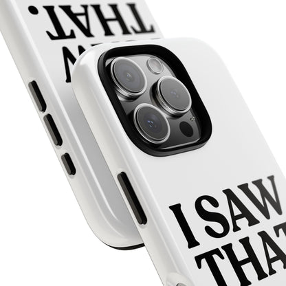 I Saw That — Tough Case (iPhone)