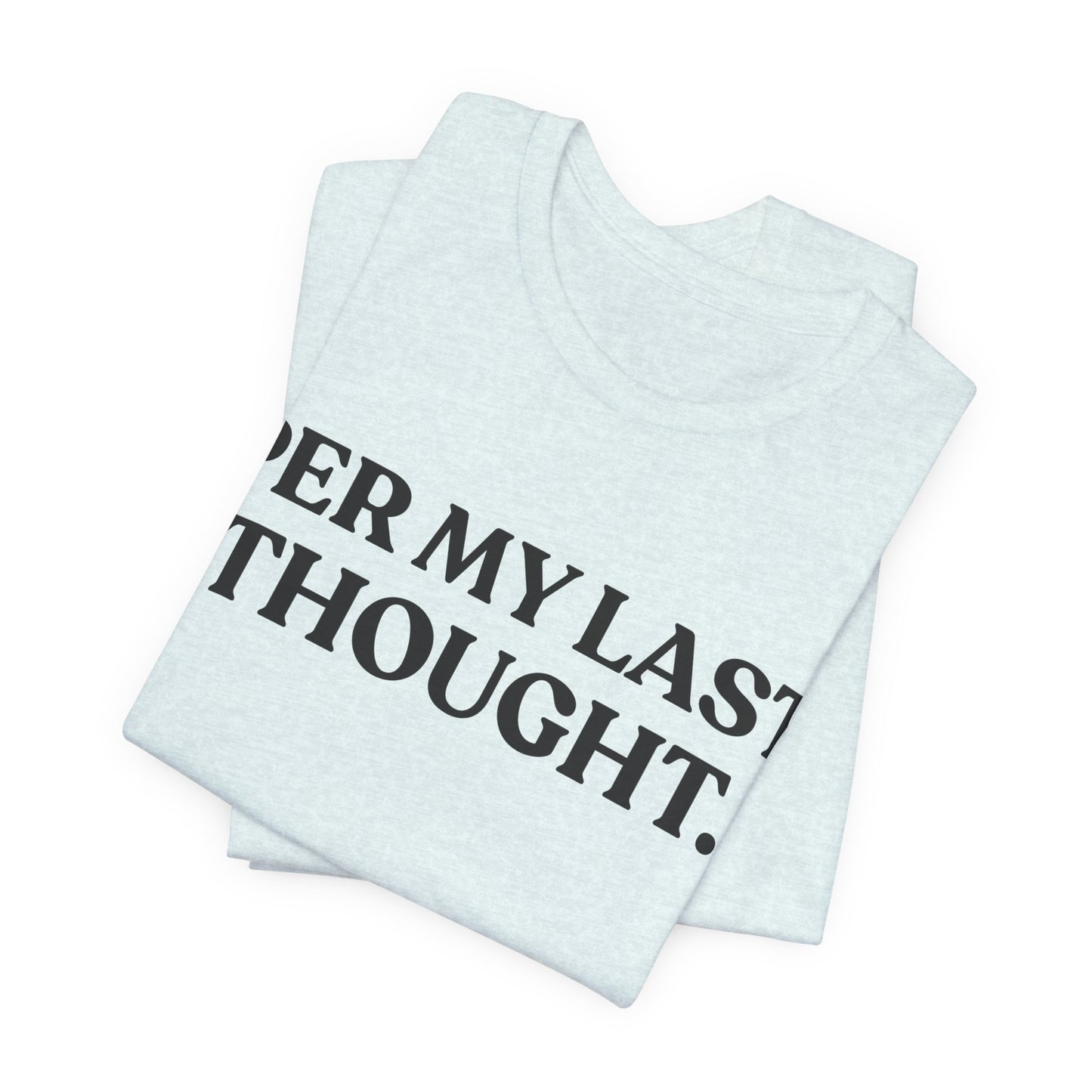 Per My Last Thought — Workplace Sarcasm Tee