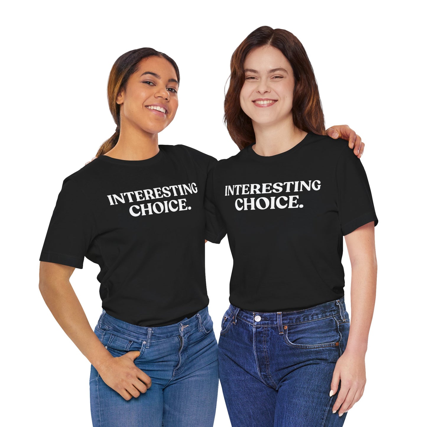 Interesting Choice — Quiet Judgment Tee