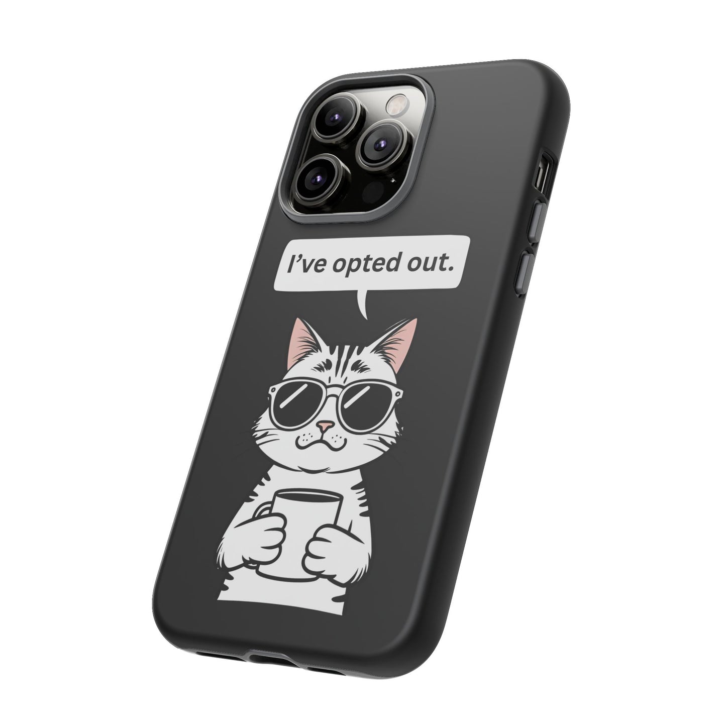 I’ve Opted Out — Tough Case (iPhone)