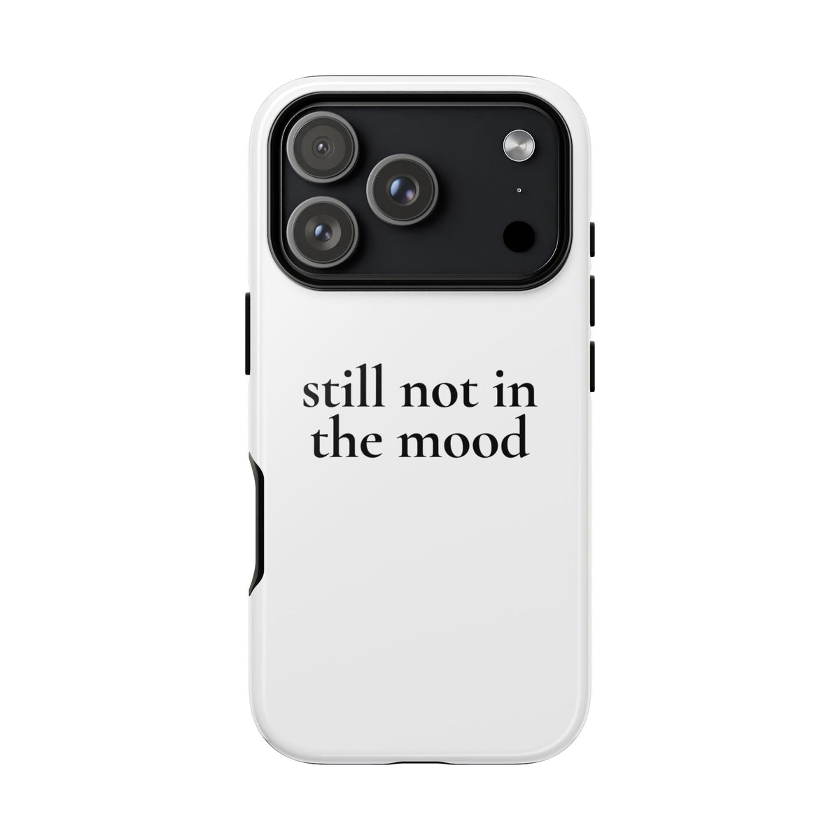 Still Not in the Mood — Tough Case (iPhone)