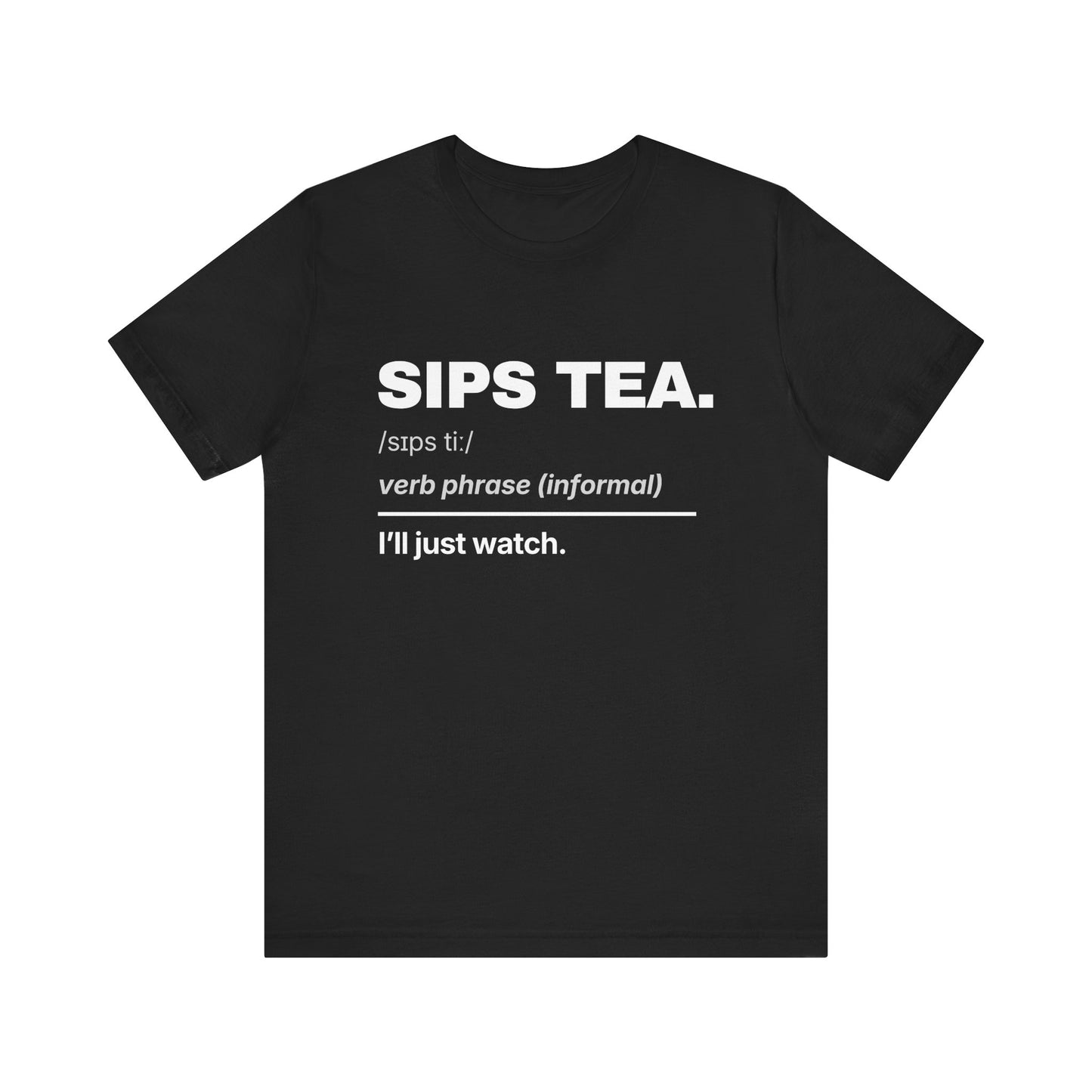 Sips Tea — Definition T-Shirt