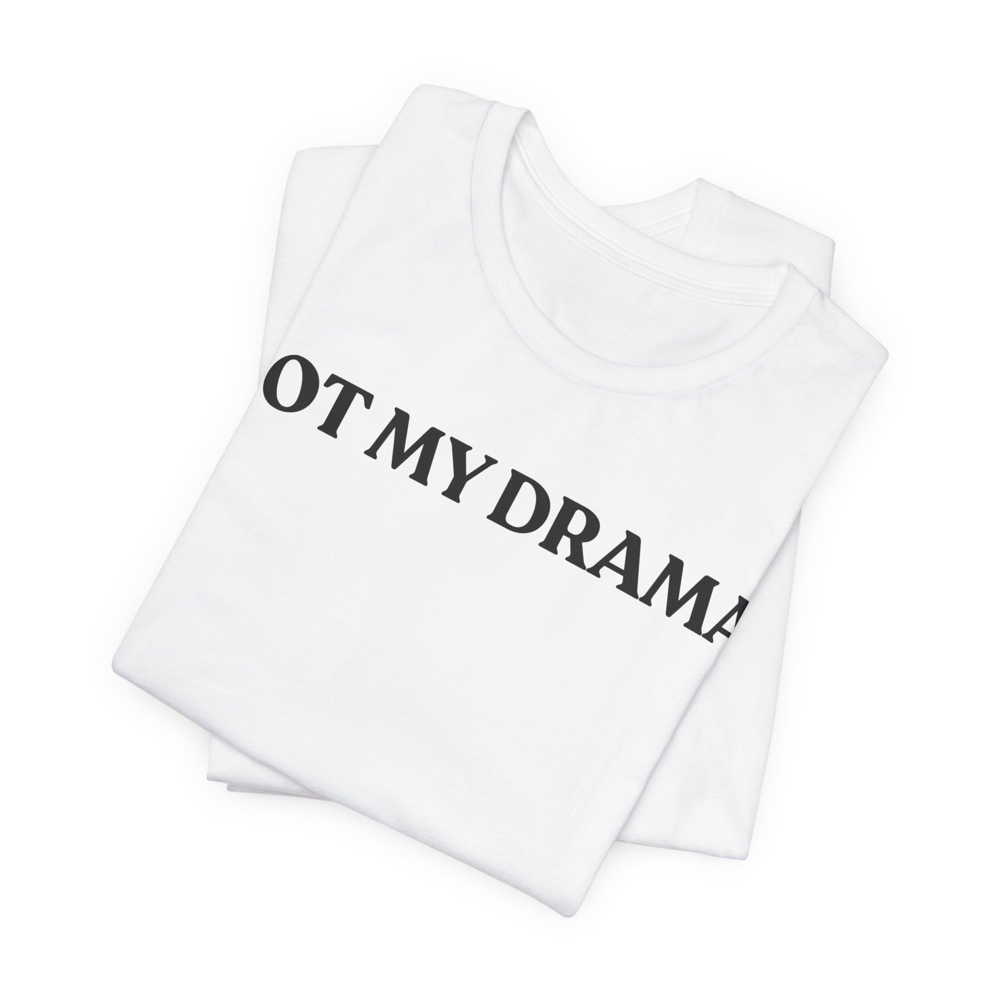 NOT MY DRAMA — Peace Protected Tee