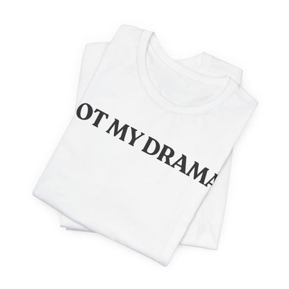 NOT MY DRAMA — Peace Protected Tee