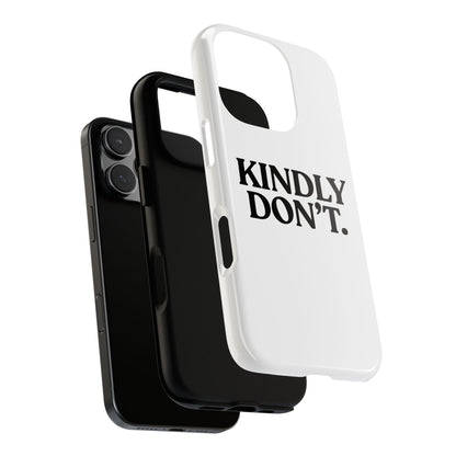 Kindly Don’t — Tough Case (iPhone)