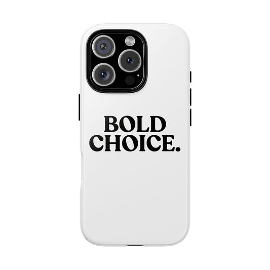 Bold Choice — Tough Case (iPhone)