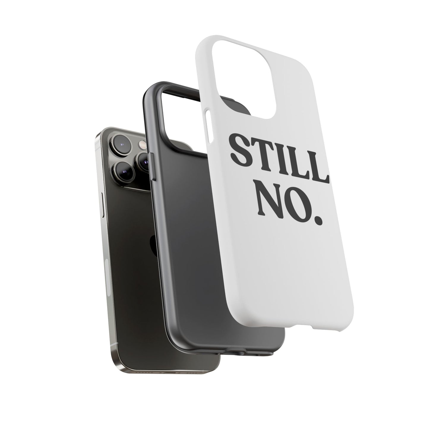 Still No — Tough Case (iPhone)