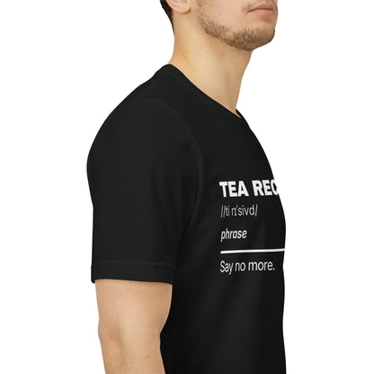 Tea Received — Definition T-Shirt