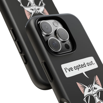 I’ve Opted Out — Tough Case (iPhone)